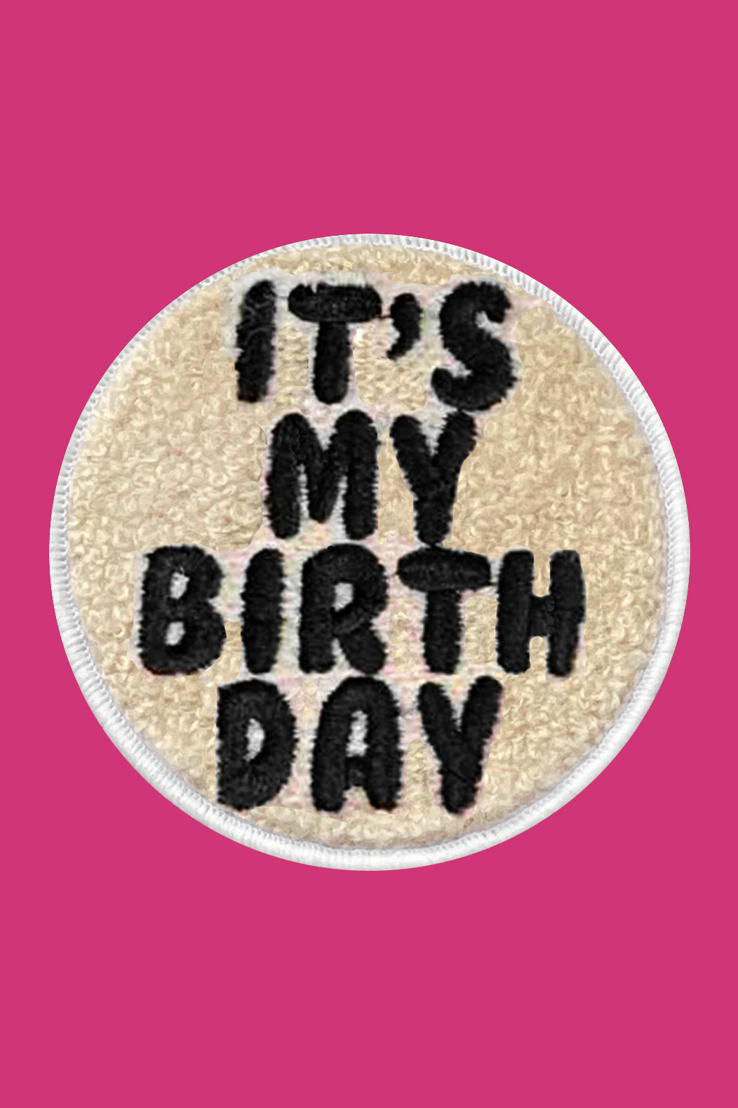 Round patch with 'It's My Birthday' text on a pink background