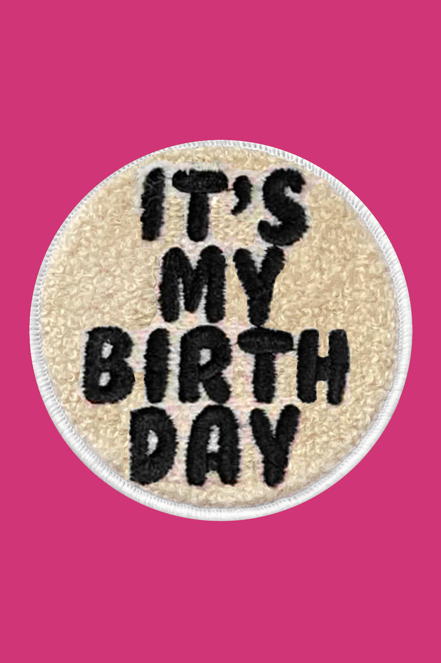Round patch with 'It's My Birthday' text on a pink background