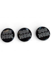 Pin Back Button - Dog Mom